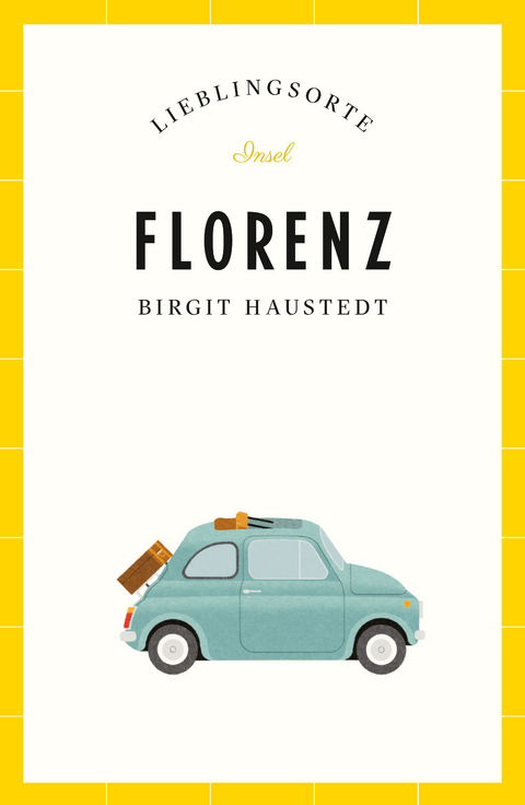 Florenz – Lieblingsorte - Birgit Haustedt