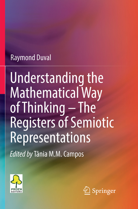 Understanding the Mathematical Way of Thinking – The Registers of Semiotic Representations - Raymond Duval