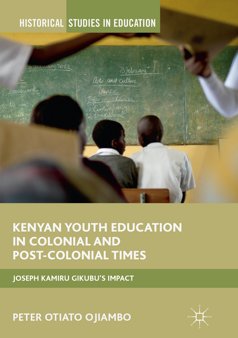 Kenyan Youth Education in Colonial and Post-Colonial Times - Peter Otiato Ojiambo