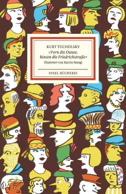 »Vorn die Ostsee, hinten die Friedrichstraße« - Kurt Tucholsky