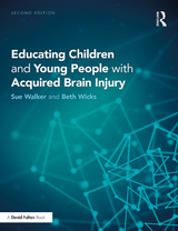 Educating Children and Young People with Acquired Brain Injury - Wicks, Beth; Walker, Sue