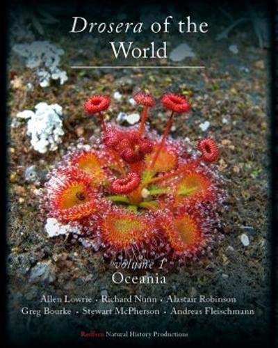 Drosera of the World, Volume 1: Oceania - Allen Lowrie, Richard Nunn, Alastair Robinson, Greg Bourke, Stewart McPherson