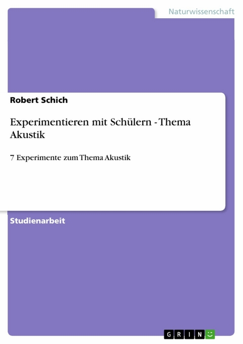 Experimentieren mit Schülern - Thema Akustik - Robert Schich