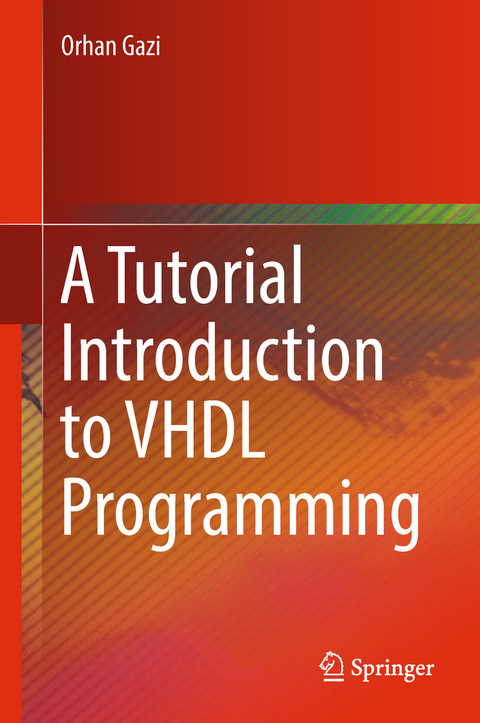 A Tutorial Introduction to VHDL Programming - Orhan Gazi