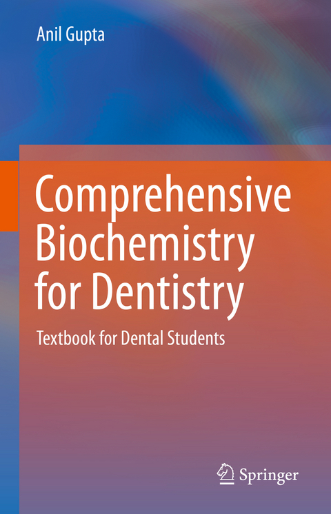 Comprehensive Biochemistry for Dentistry - Anil Gupta