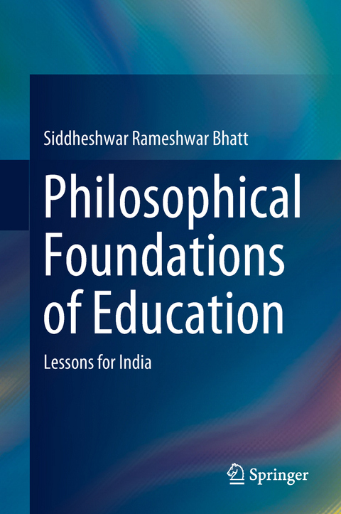 Philosophical Foundations of Education - Siddheshwar Rameshwar Bhatt