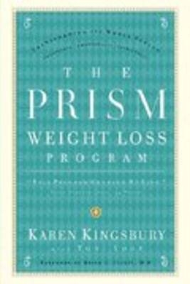 Prism Weight Loss Program -  Karen Kingsbury