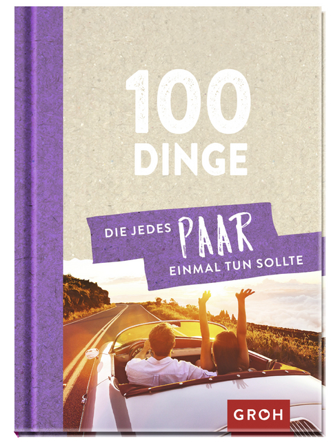 100 Dinge, die jedes Paar einmal tun sollte - 