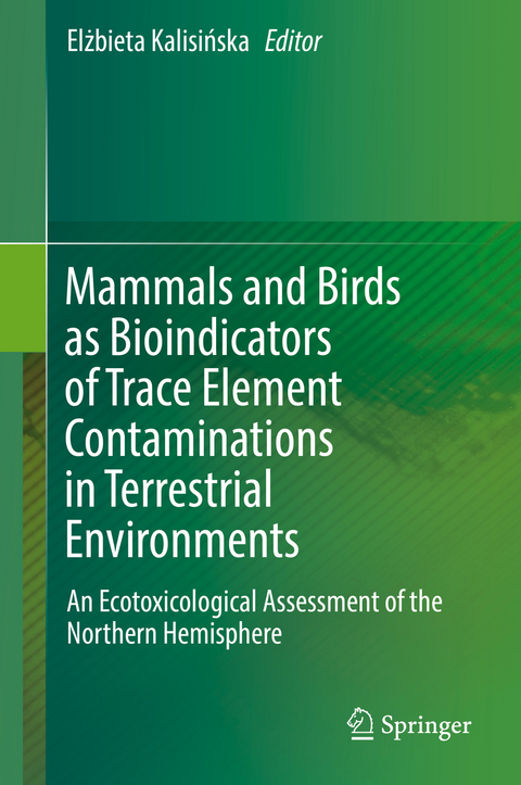 Mammals and Birds as Bioindicators of Trace Element Contaminations in Terrestrial Environments - 