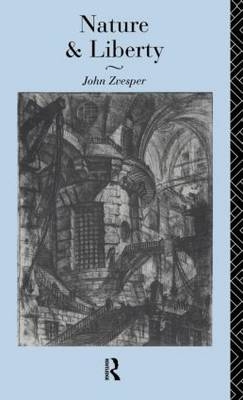 Nature and Liberty -  Dr John Zvesper,  John Zvesper