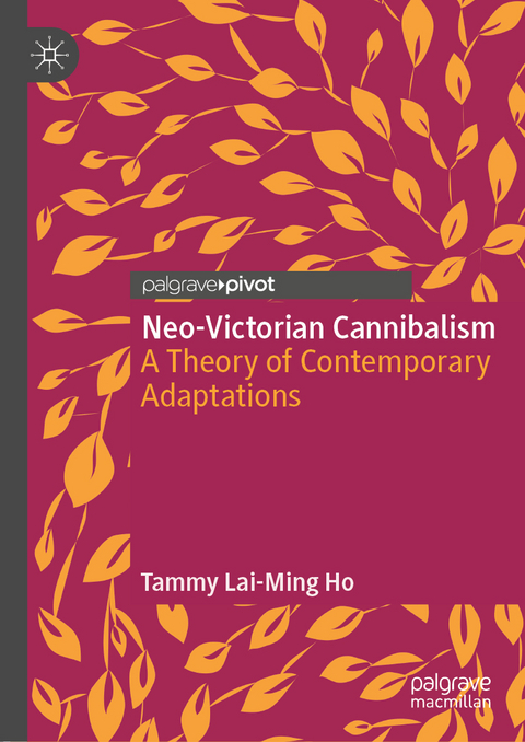 Neo-Victorian Cannibalism - Tammy Lai-Ming Ho