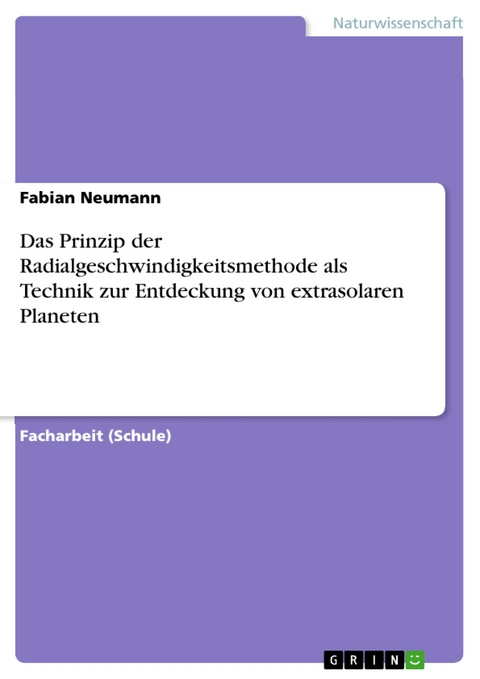 Das Prinzip der Radialgeschwindigkeitsmethode als Technik zur Entdeckung von extrasolaren Planeten - Fabian Neumann