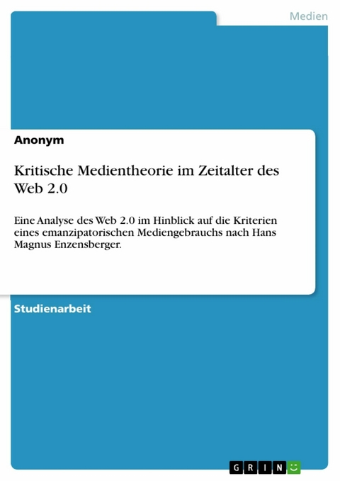 Kritische Medientheorie im Zeitalter des Web 2.0 -  Anonym