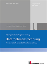 Prüfungsorientierte Aufgabensammlung Unternehmensrechnung - Falk, Franz; Götz, Michael; Rössle, Werner