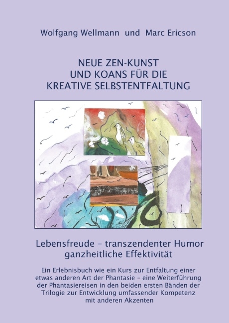 NEUE ZEN-KUNST UND KOANS FÜR DIE KREATIVE SELBSTENTFALTUNG - Wolfgang Wellmann, Marc Ericson