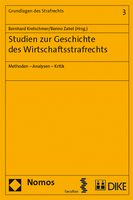 Studien zur Geschichte des Wirtschaftsstrafrecht - Bernhard Kretschmer