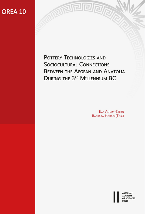 Pottery Technologies and Sociocultural Connections between the Aegean and Anatolia during the 3rd Millenium BC - 