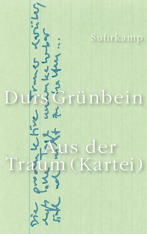 Aus der Traum (Kartei) - Durs Grünbein