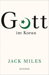 Gott im Koran - Jack Miles