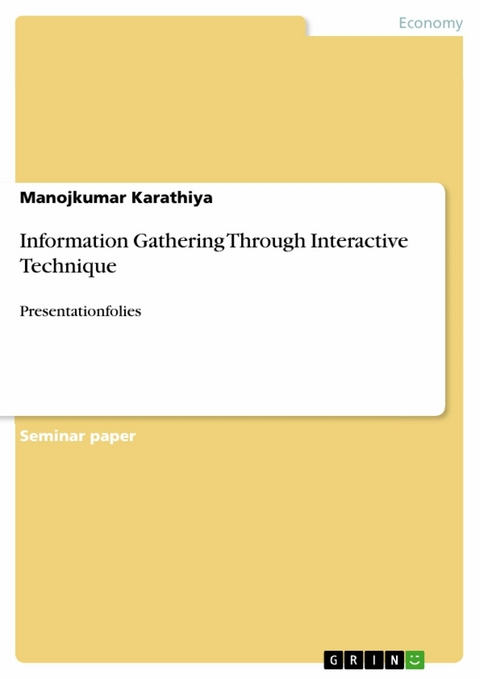 Information Gathering Through Interactive Technique -  Manojkumar Karathiya