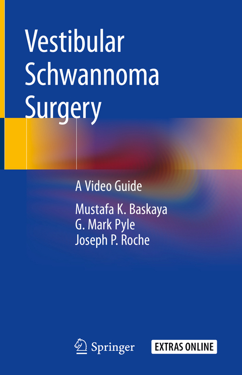 Vestibular Schwannoma Surgery - Mustafa K. Baskaya, G. Mark Pyle, Joseph P. Roche