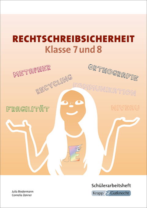 Rechtschreibsicherheit Klasse 7 und 8 – Schülerarbeitsheft - Julia Biedermann