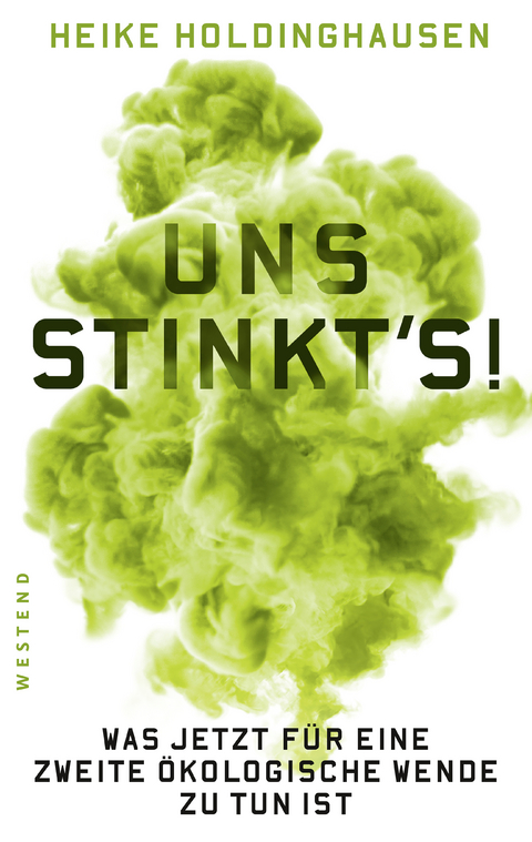 Uns stinkt's! - Heike Holdinghausen