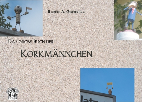 Das große Buch der Korkmännchen - Rubén A. Guerrero