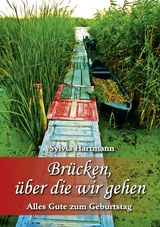 Brücken, über die wir gehen - Sylvia Hartmann
