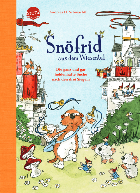 Snöfrid aus dem Wiesental (4). Die ganz und gar heldenhafte Suche nach den drei Siegeln - Andreas H. Schmachtl