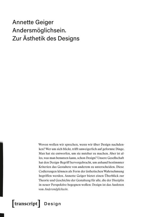 Andersmöglichsein. Zur Ästhetik des Designs - Annette Geiger