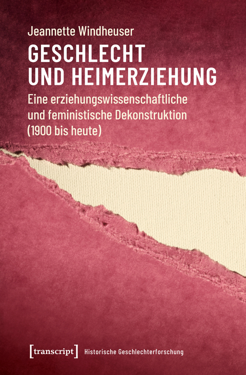 Geschlecht und Heimerziehung - Jeannette Windheuser