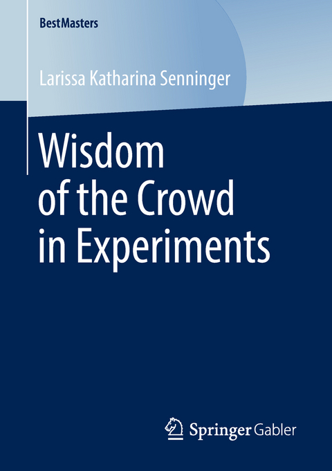 Wisdom of the Crowd in Experiments - Larissa Katharina Senninger