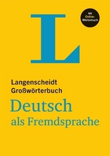 Langenscheidt Großwörterbuch Deutsch als Fremdsprache - mit Online-Wörterbuch - Langenscheidt, Redaktion; Götz, Dieter