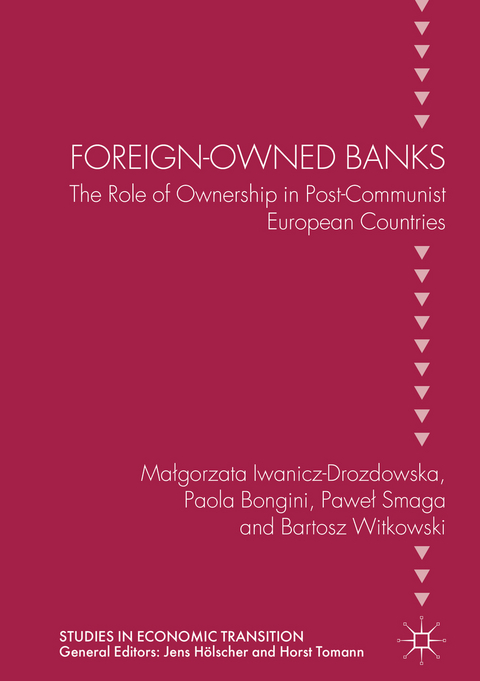 Foreign-Owned Banks - Małgorzata Iwanicz-Drozdowska, Paola Bongini, Paweł Smaga, Bartosz Witkowski