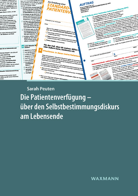 Die Patientenverfügung – über den Selbstbestimmungsdiskurs am Lebensende - Sarah Peuten