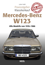 Praxisratgeber Klassikerkauf Mercedes Benz W 123 - Julian Parish