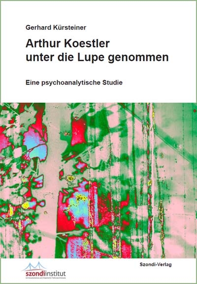 Arthur Koestler unter die Lupe genommen - Gerhard Kürsteiner