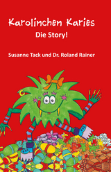 Karolinchen Karies - Die Story! - Susanne Tack