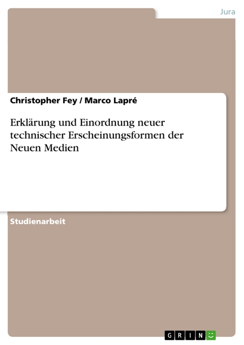 Erklärung und Einordnung neuer technischer Erscheinungsformen der Neuen Medien - Christopher Fey, Marco Lapré