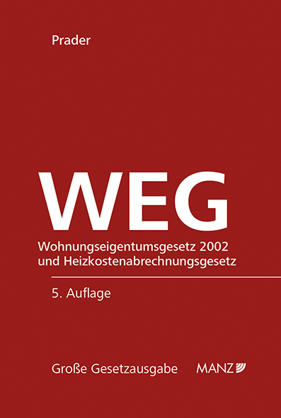 Wohnungseigentumsgesetz 2002 WEG 2002 und HeizKG - Christian Prader