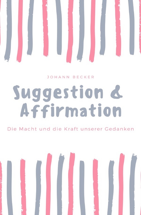 Suggestion &amp; Affirmation - Johann Becker