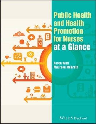 Public Health and Health Promotion for Nurses at a Glance - Karen Wild, Maureen McGrath