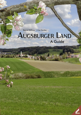 Augsburger Land – A Guide - Bernd Wißner, Ute Haidar