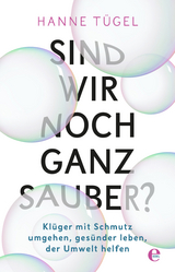 Sind wir noch ganz sauber? - Hanne Tügel