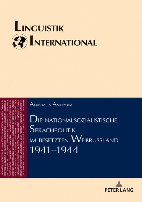 Die nationalsozialistische Sprachpolitik im besetzten Weißrussland 1941–1944 - Anastasia Antipova