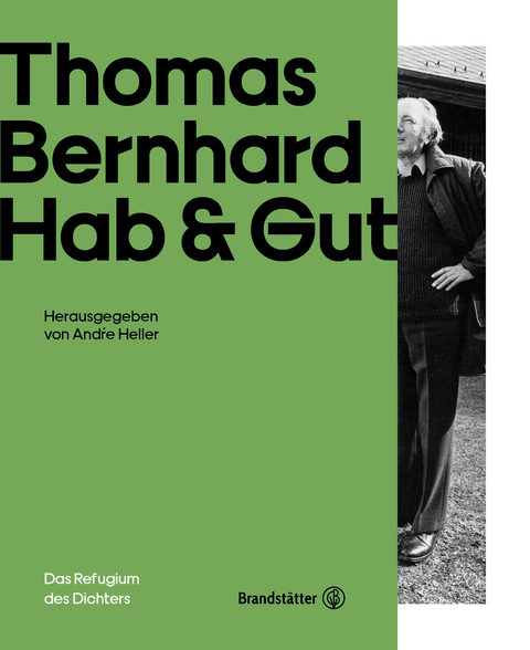 Thomas Bernhard Hab & Gut - Barbara Vinken, Dietmar Steiner, Ronald Pohl
