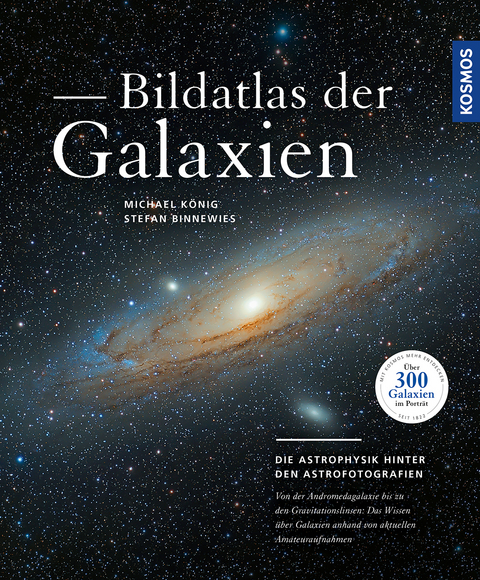 Bildatlas der Galaxien - Michael König, Stefan Binnewies