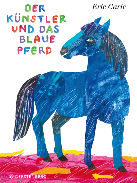 Der Künstler und das blaue Pferd - Eric Carle