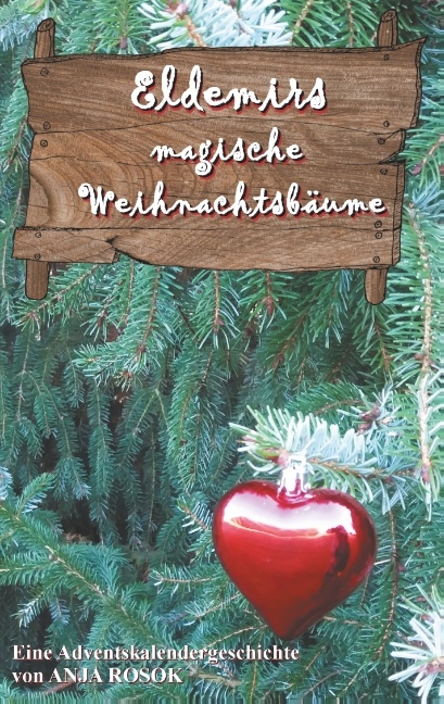 Eldemirs magische Weihnachtsbäume - Anja Rosok